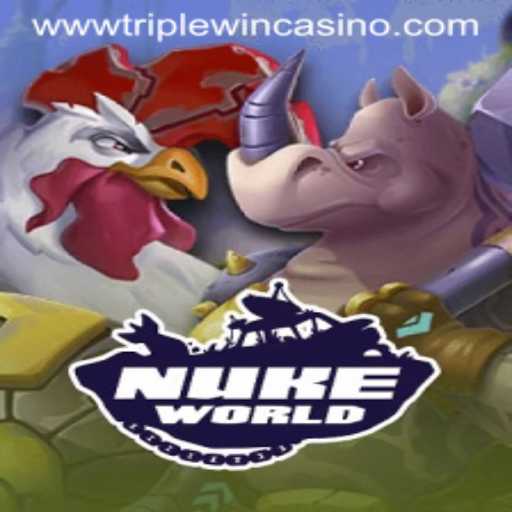 Exploring NukeWorld: The Triple Win Casino Experience