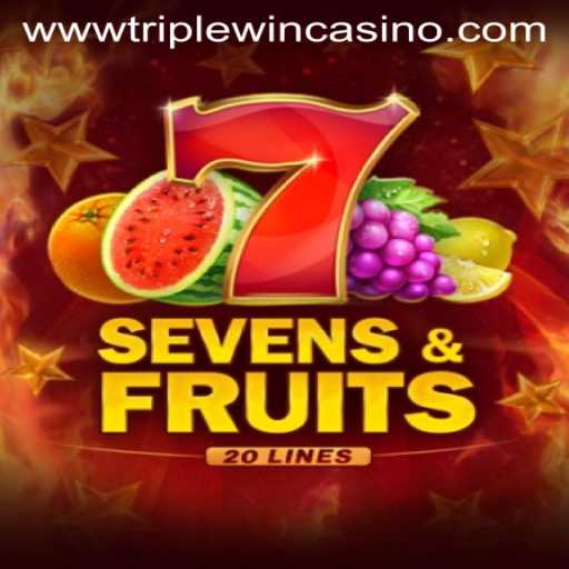Experience the Thrills of SevensFruits20 at Triple Win Casino